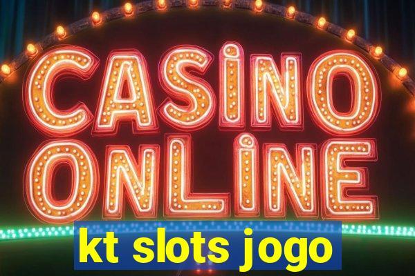 kt slots jogo